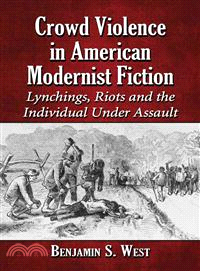 Crowd Violence in American Modernist Fiction ─ Lynchings, Riots and the Individual Under Assault