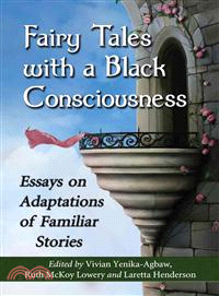 Fairy Tales With a Black Consciousness ─ Essays on Adaptations of Familiar Stories