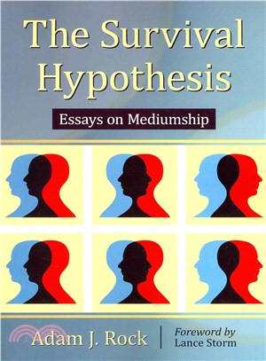 The Survival Hypothesis ─ Essays on Mediumship