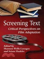 Screening Text ─ Critical Perspectives on Film Adaptation