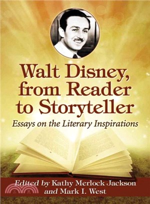 Walt Disney, from Reader to Storyteller ─ Essays on the Literary Inspirations