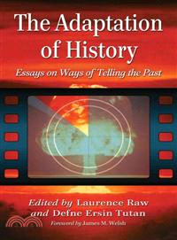 The Adaptation of History ─ Essays on Ways of Telling the Past
