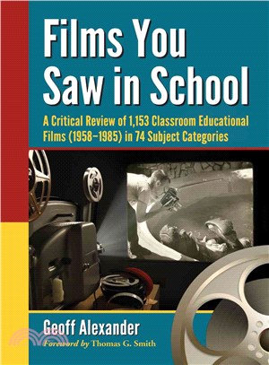 Films You Saw in School ─ A Critical Review of 1,153 Classroom Educational Films (1958-1985) in 74 Subject Categories