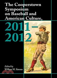 The Cooperstown Symposium on Baseball and American Culture, 2011-2012