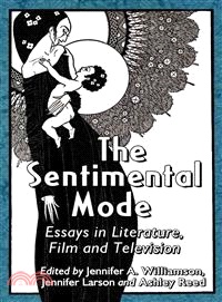 The Sentimental Mode ― Essays in Literature, Film and Television