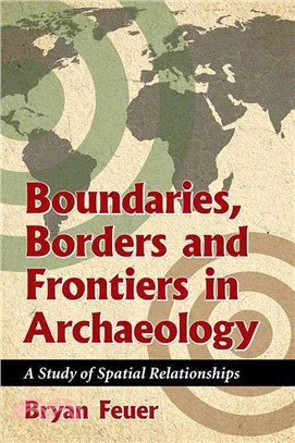 Boundaries, Borders and Frontiers in Archaeology ─ A Study of Spatial Relationships