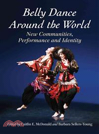 Belly Dance Around the World ─ New Communities, Performance and Identity