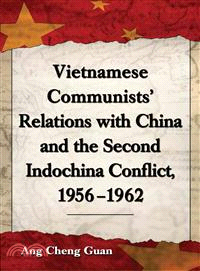 Vietnamese Communists' Relations With China and the Second Indochina Conflict, 1956-1962