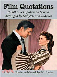 Film Quotations ─ 11,000 Lines Spoken on Screen, Arranged by Subject, and Indexed