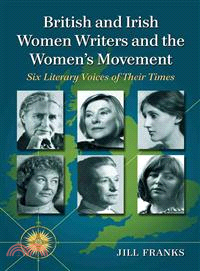 British and Irish Women Writers and the Women's Movement ─ Six Literary Voices of Their Times