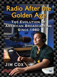 Radio After the Golden Age ― The Evolution of American Broadcasting Since 1960