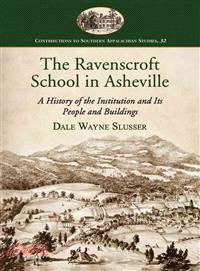 The Ravenscroft School in Asheville ― A History of the Institution and Its People and Buildings