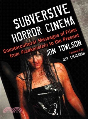 Subversive Horror Cinema ─ Countercultural Messages of Films from Frankenstein to the Present