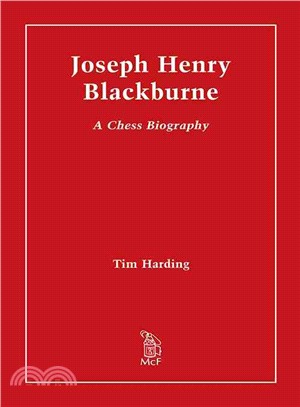 Joseph Henry Blackburne ─ A Chess Biography