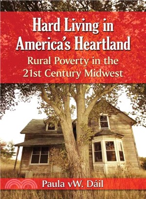 Hard Living in America's Heartland ─ Rural Poverty in the 21st Century Midwest
