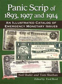 Panic Scrip of 1893, 1907 and 1914 ― An Illustrated Catalog of Emergency Monetary Issues