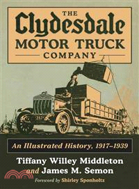 The Clydesdale Motor Truck Company ─ An Illustrated History, 1917-1939