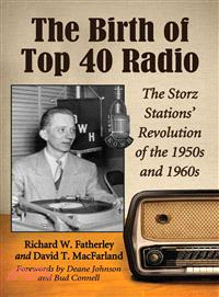 The Birth of Top 40 Radio ─ The Storz Stations' Revolution of the 1950s and 1960s