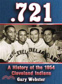 .721 ― A History of the 1954 Cleveland Indians