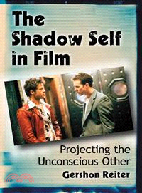 The shadow self in film :projecting the unconscious other /