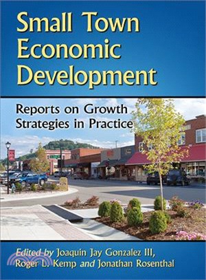 Small Town Economic Development ─ Reports on Growth Strategies in Practice