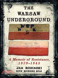 The Warsaw Underground ─ A Memoir of Resistance, 1939-1945