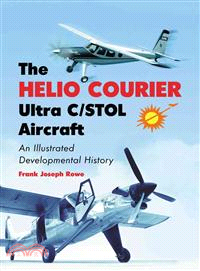 The Helio Courier Ultra C/STOL Aircraft ─ An Illustrated Developmental History