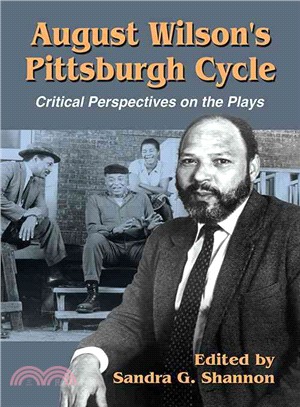 August Wilson's Pittsburgh Cycle ─ Critical Perspectives on the Plays