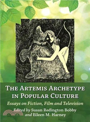 The Artemis Archetype in Popular Culture ─ Essays on Fiction, Film and Television