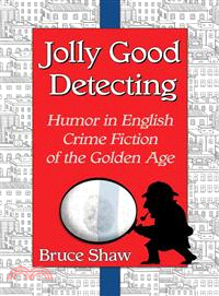 Jolly Good Detecting ― Humor in English Crime Fiction of the Golden Age