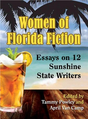 Women of Florida Fiction ― Essays on 12 Sunshine State Writers