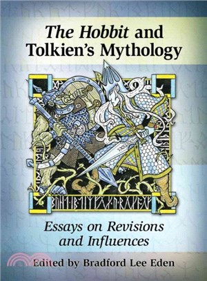 The Hobbit and Tolkien's Mythology ─ Essays on Revisions and Influences