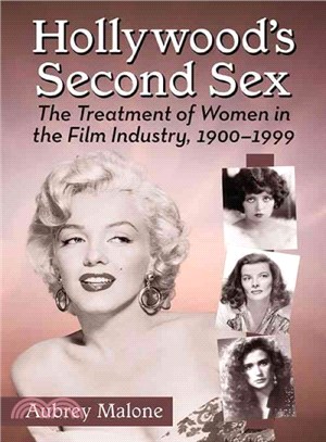 Hollywood's Second Sex ─ The Treatment of Women in the Film Industry, 1900-1999