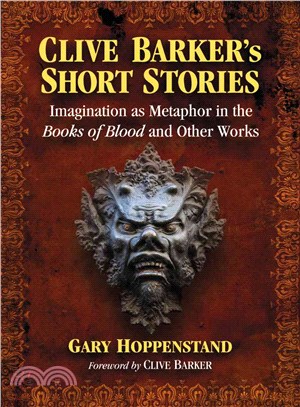 Clive Barker's Short Stories ― Imagination As Metaphor in the Books of Blood and Other Works
