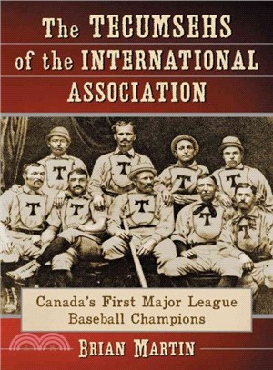 The Tecumsehs of the International Association ― Canada's First Major League Baseball Champions