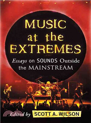 Music at the Extremes ─ Essays on Sounds Outside the Mainstream