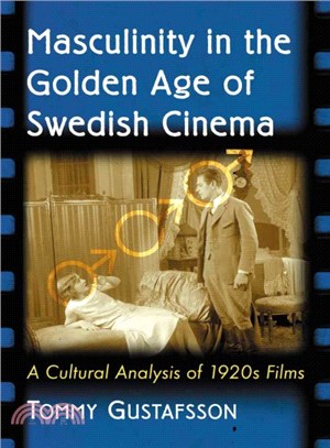 Masculinity in the Golden Age of Swedish Cinema ─ A Cultural Analysis of 1920s Films