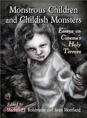 Monstrous Children and Childish Monsters ─ Essays on Cinema's Holy Terrors