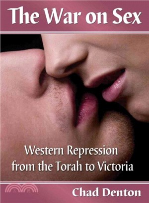 The War on Sex ─ Western Repression from the Torah to Victoria