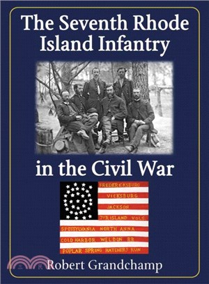 The Seventh Rhode Island Infantry in the Civil War