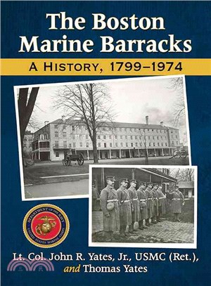 The Boston Marine Barracks ─ A History, 1799-1974