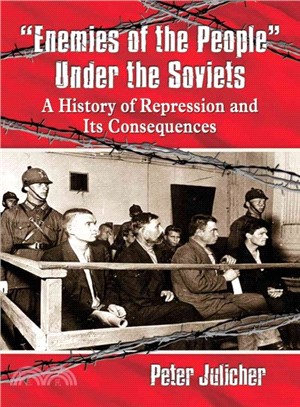 Enemies of the People Under the Soviets ─ A History of Repression and Its Consequences
