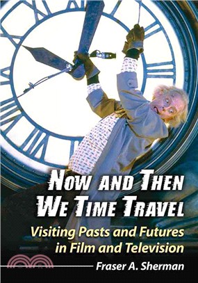 Now and Then We Time Travel ─ Visiting Pasts and Futures in Film and Television