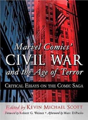 Marvel Comics' Civil War and the Age of Terror ─ Critical Essays on the Comic Saga