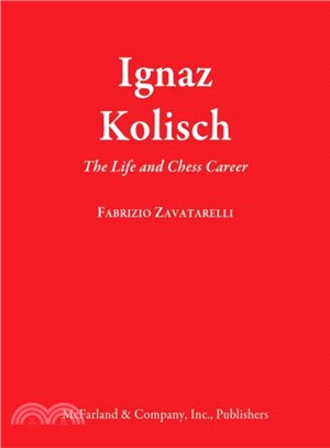 Ignaz Kolisch ─ The Life and Chess Career