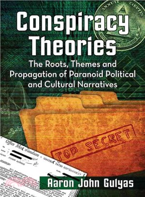 Conspiracy Theories ─ The Roots, Themes and Propagation of Paranoid Political and Cultural Narratives