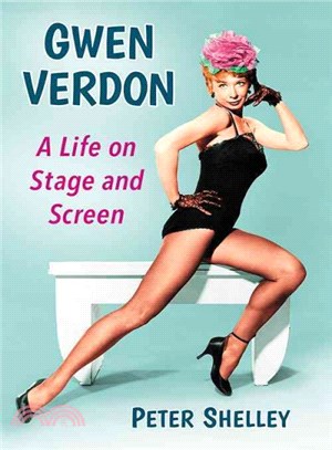 Gwen Verdon ─ A Life on Stage and Screen