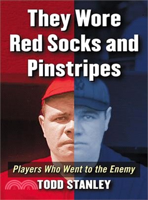 They Wore Red Socks and Pinstripes ─ Players Who Went to the Enemy