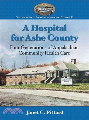 A Hospital for Ashe County ─ Four Generations of Appalachian Community Health Care