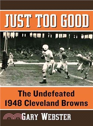 Just Too Good ─ The Undefeated 1948 Cleveland Browns